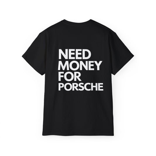Need Money For Porsche Tee