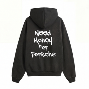 Need Money For Porsche Sudadera