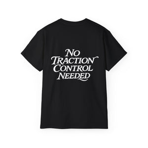 No Traction Control Needed Camiseta