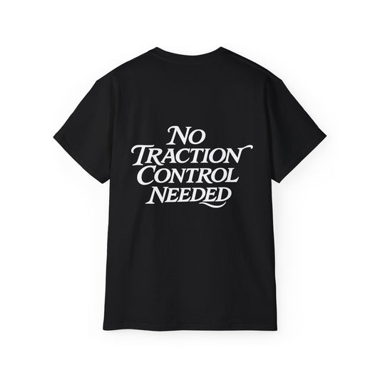 No Traction Control Needed Tee