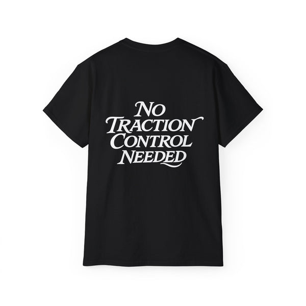 No Traction Control Needed Camiseta